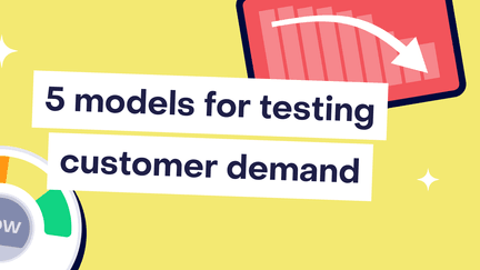 5 Proven models for testing genuine customer demand — before you write any code