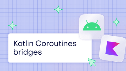 Kotlin Coroutine bridges: converting any callback-based Android API to suspend functions