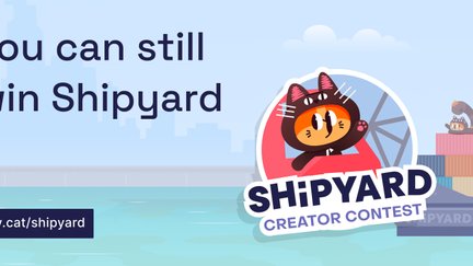 You can still win Shipyard — multiply your changes by shipping to another brief