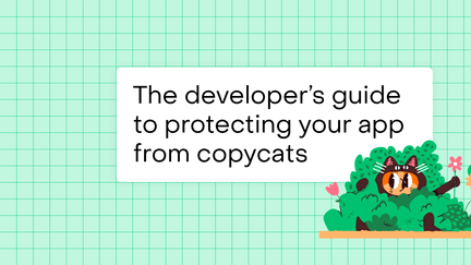 Your app got cloned. Now what? A developer’s guide to protecting your work from copycats