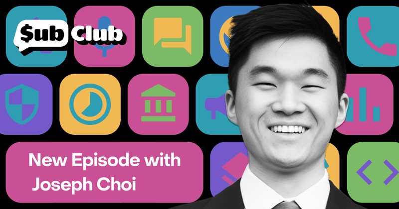 New Sub Club podcast episode with Joseph Choi