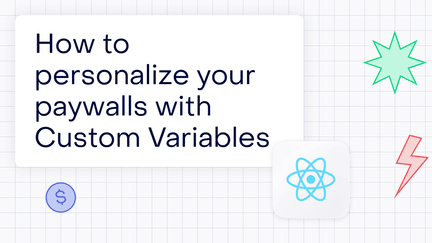 How to personalize your paywalls with Custom Variables